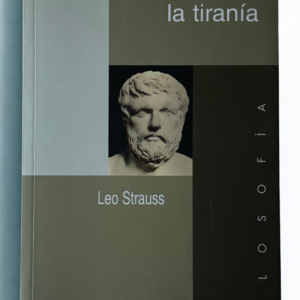Sobre la Tiranía – Leo Strauss | Filosofía política, poder y democracia