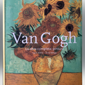 Van Gogh: La obra completa – Pintura | Edición Taschen – Catálogo definitivo de la obra pictórica del artista