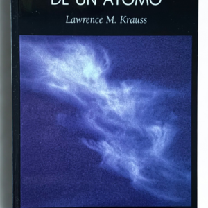 Historia de un átomo – Lawrence M. Krauss | Ciencia, física y el origen del universo