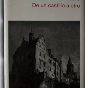 De un castillo a otro – Louis-Ferdinand Céline | Novela autobiográfica, clásico del siglo XX