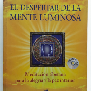El despertar de la mente luminosa – Aprende meditación tibetana para la paz interior y la felicidad | Tenzin Wangyal Rinpoche