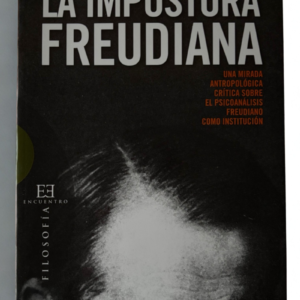 La impostura freudiana – Descubre la verdad oculta del psicoanálisis | Juan B. Fuentes