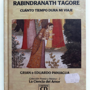 Rabindranath Tagore – Cuánto tiempo dura mi viaje | Poesía, Música y Espiritualidad (Incluye CD)