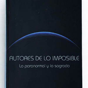 Autores de lo imposible – Jeffrey J. Kripal | Lo paranormal, lo sagrado y la experiencia humana