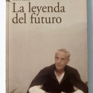 La leyenda del futuro: espiritualidad integral y evolución de la conciencia