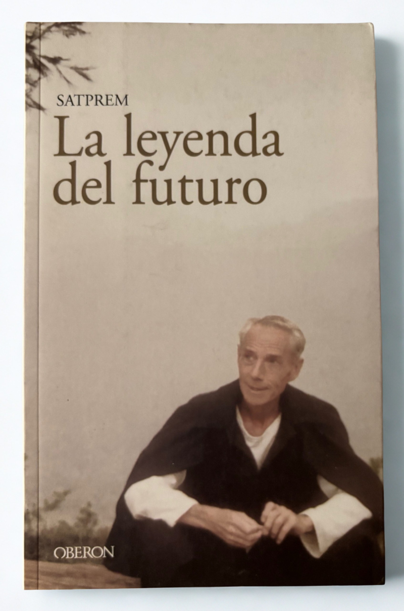 La leyenda del futuro: espiritualidad integral y evolución de la conciencia