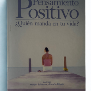Pensamiento positivo: ¿Quién manda en tu vida? | Transforma tu mente y tu bienestar