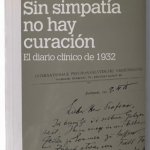 Sin simpatía no hay curación – Diario clínico de 1932 | Sándor Ferenczi | Psicoanálisis y trauma