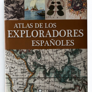 Atlas de Exploradores Españoles: Mapas Históricos, Descubrimientos Marítimos y Expansión Global