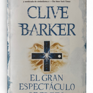 El Gran Espectáculo Secreto | Ciencia Ficción y Fantasía | Clive Barker