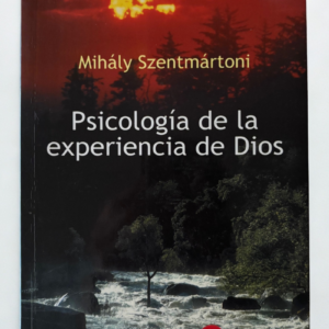 Psicología de la experiencia de Dios | Mihály Szentmártoni | Psicología y espiritualidad