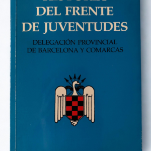 Historia del Frente de Juventudes – Tomo 1 (1939-1950) | Joaquín Millán Lavín
