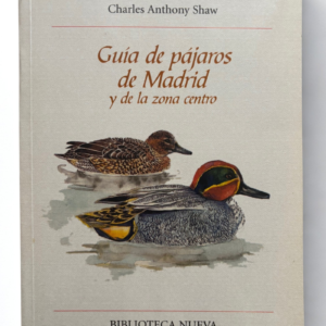 Guía de Pájaros de Madrid y de la Zona Centro – Identificación de 192 Especies | Charles Anthony Shaw