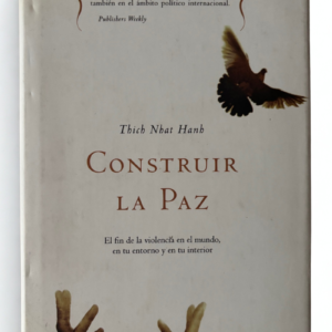 Construir la Paz – Thich Nhat Hanh | Mindfulness, Desarrollo Personal y Sabiduría Budista
