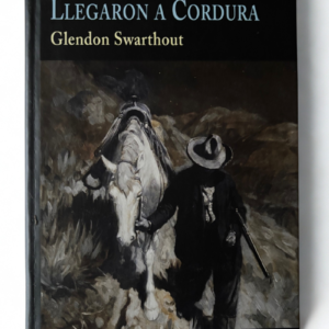 El pistolero / Llegaron a Cordura – Glendon Swarthout | Clásicos del Western Adaptados al Cine