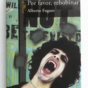 Por favor, rebobinar – Novela de Alberto Fuguet