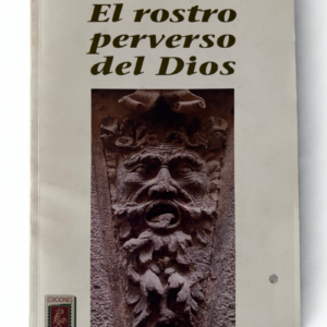 El rostro perverso del Dios: Ensayo sobre el mal, la fe y la justicia divina – Pedro Cordero Alvarado (Ejemplar firmado por el autor))