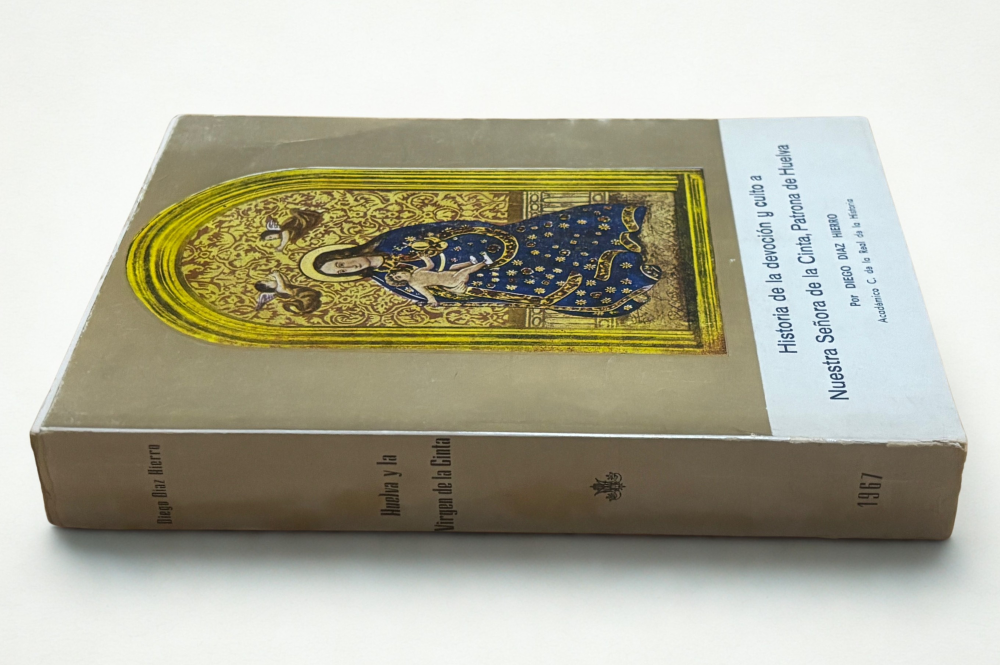 Historia de la Devoción y Culto a Nuestra Señora de la Cinta – Patrona de Huelva | Edición limitada 1967 | Libro firmado por el autor - Image 2
