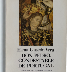 Don Pedro, Condestable de Portugal – Elena Gascón Vera (1979) | Novela histórica sobre la historia de Portugal