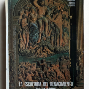 La Escultura del Renacimiento en Palencia – Francisco Portela Sandoval (1977) | Arte y Escultura del Renacimiento en España