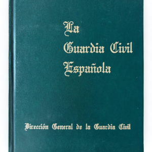 La Guardia Civil Española – Dirección General de la Guardia Civil (1989) | Libro firmado por el coordinador | Historia y organización