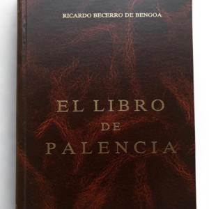 El Libro de Palencia – Edición Facsímil Numerada (1993) | Ricardo Becerro de Bengoa | Historia y Patrimonio
