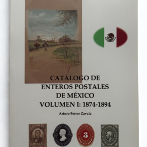 Catálogo de Enteros Postales de México 1874–1899 | 2 Tomos | Edición Limitada 500 Ejemplares | Filatelia