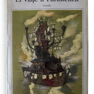 El viaje a Pantaélica – Francisco Nieva | Primera Edición | Libro Firmado por el autor