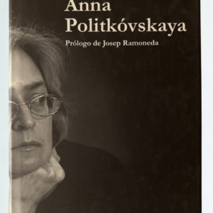 Diario Ruso – Anna Politkovskaya | Periodismo de Investigación sobre Rusia | Libro de Política Internacional