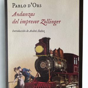 Andanzas del impresor Zollinger de Pablo d'Ors | Novela filosófica sobre identidad, espiritualidad y transformación interior