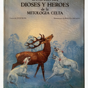 Druidas, Dioses y Héroes de la Mitología Celta – Anne Ross (1987) | Libro ilustrado en color