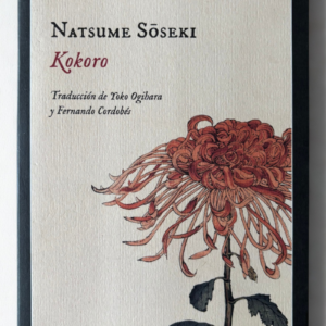 Kokoro de Natsume Sōseki | Clásico de la literatura japonesa sobre soledad, culpa y modernidad
