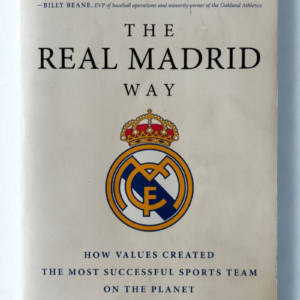 The Real Madrid Way – Steven G. Mandis | Business Strategy Behind Real Madrid Success & UEFA Champions League Dominance