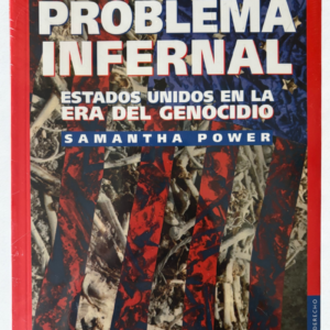 Problema Infernal: Estados Unidos, Genocidio y Derechos Humanos en el Siglo XX