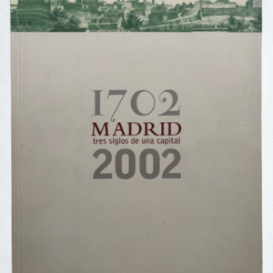 Madrid, tres siglos de una capital | Fundación Caja Madrid (2002) | Libro Ilustrado sobre la Historia de Madrid