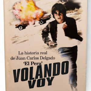 Volando Voy – La Historia Real de Juan Carlos Delgado "El Pera" | 1.ª Edición (2006) | Biografía y Superación Personal