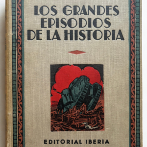 Los Grandes Episodios de la Historia: El Último Corsario, Tempestades de Acero y Submarinos – 1.ª Edición Vintage con Fotografías