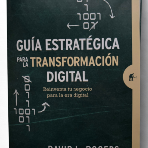 Guía Estratégica para la Transformación Digital – David L. Rogers | Estrategia Empresarial
