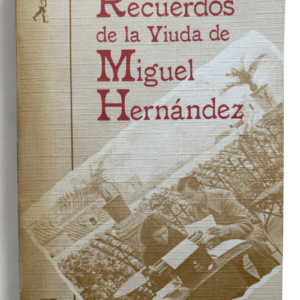 Recuerdos de la Viuda de Miguel Hernández – Josefina Manresa | Firmado por la Autora | Edición Vintage 1980 con Álbum Fotográfico