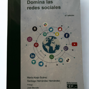 Domina las Redes Sociales – María Abajo Suárez & Santiago Hernández | 4.ª Edición | Marketing Digital y Social Media