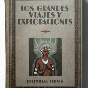 Los Grandes Viajes y Exploraciones – Nueva Guinea, Caníbales y Cazadores de Cabezas | Libro Vintage