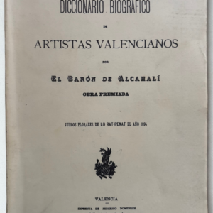 Diccionario Biográfico de Artistas Valencianos – Barón de Alcahalí | Edición de 1897
