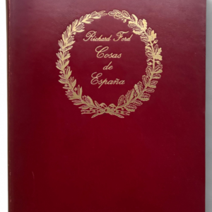 Cosas de España – Gatherings from Spain | Richard Ford | Edición Numerada CXVIII | Taurus, 1968