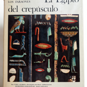 El Egipto del Crepúsculo – Egiptología e Historia Antigua